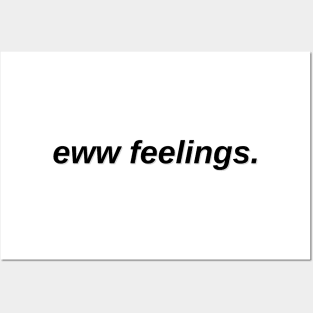 Eww Feelings - Bitter Savage statement Posters and Art